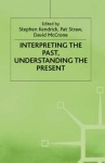 Interpreting the Past, Understanding the Present