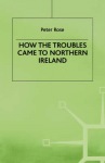 How the Troubles Came to Northern Ireland