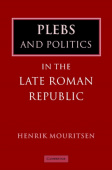 Plebs and Politics in the Late Roman Republic