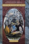 Burying the Dead but Not the Past