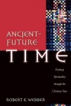 Ancient–Future Time – Forming Spirituality through the Christian Year