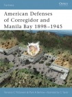 American Defenses of Corregidor and Manila Bay 1898-1945