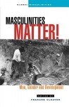 Masculinities Matter!