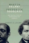 Martin Delany, Frederick Douglass, and the Politics of Representative Identity