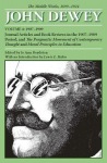 Collected Works of John Dewey v. 4; 1907-1909, Journal Articles and Book Reviews in the 1907-1909 Period, and the Pragmatic Movement of Contemporary T
