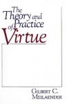 Theory and Practice of Virtue
