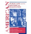 American Public Life and the Historical Imagination