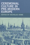 Ceremonial Culture in Pre-Modern Europe