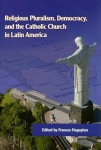 Religious Pluralism, Democracy, and the Catholic Church in Latin America