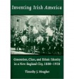 Inventing Irish America