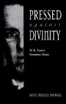 Pressed Against Divinity