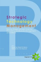 Strategic Technology Management: Building Bridges Between Sciences, Engineering And Business Management (2nd Edition)