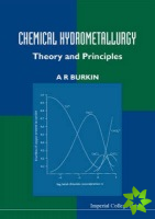 Chemical Hydrometallurgy: Theory And Principles