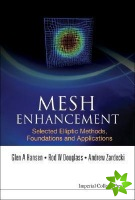 Mesh Enhancement: Selected Elliptic Methods, Foundations And Applications