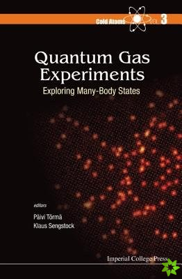 Quantum Gas Experiments: Exploring Many-body States