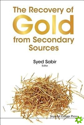 Recovery Of Gold From Secondary Sources, The