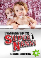 Standing Up to Supernanny