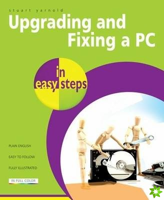 Upgrading And Fixing A PC In Easy Steps