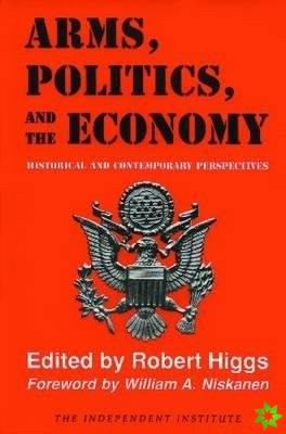 Arms, Politics, and the Economy