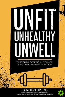 Unfit, Unhealthy & Unwell