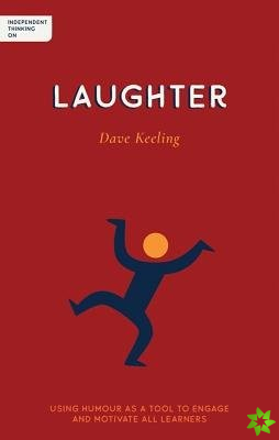 Independent Thinking on Laughter