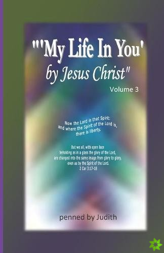 'My Life In You' by Jesus Christ Volume 3