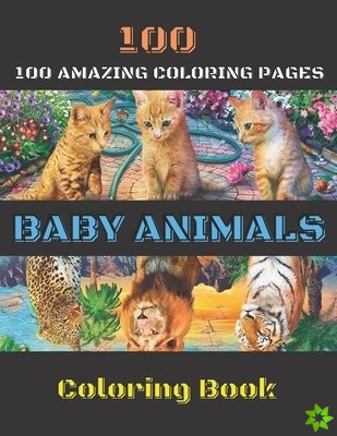 100 Baby Animals Coloring Book