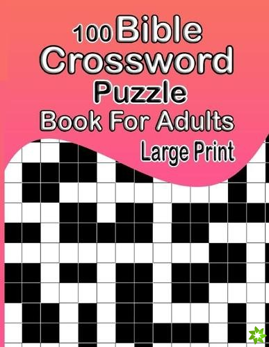 100 Bible Crossword Puzzle Book For Adults Large Print
