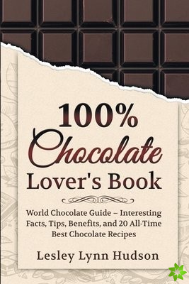 100% Chocolate Lover's Book