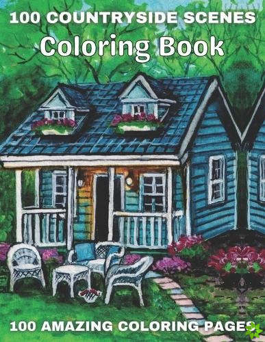 100 Countryside Scenes Coloring Book 100 Amazing Coloring Pages