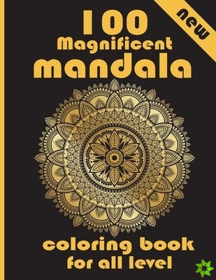 100 Magnificent mandala coloring book for all level