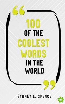 100 of the Coolest Words in the World