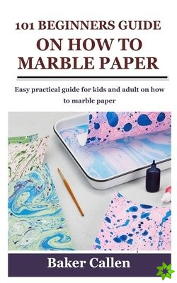 101 Beginners Guide on How to Marble Paper