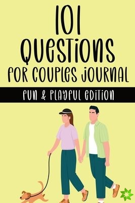101 Questions for Couples Journal - Fun & Playful Edition