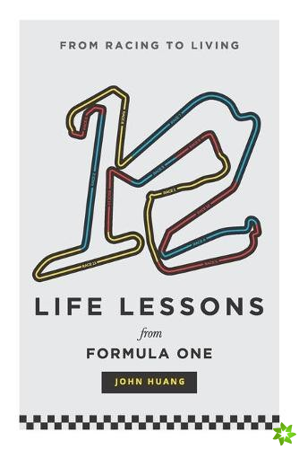 12 Life Lessons From Formula One