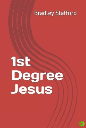 1st Degree Jesus