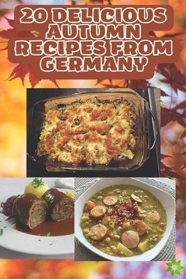 20 delicious autumn recipes from Germany