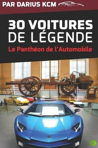30 VOITURES DE LEGENDE (le Pantheon de l'Automobile) (Francais)