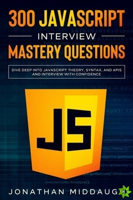 300 JavaScript Interview Mastery Questions