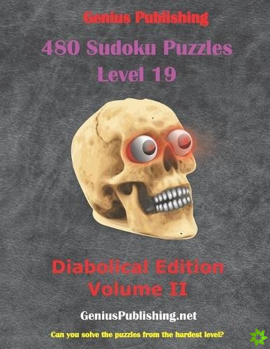 480 Sudoku Level 19 Puzzles Diabolical Edition Volume II