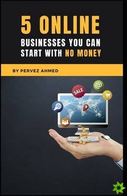 5 Online Businesses You Can Start with No Money