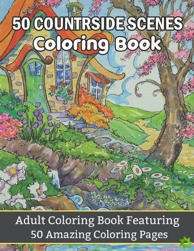 50 countryside Scenes Coloring Book Adult Coloring Book Featuring 50 Amazing Coloring Pages