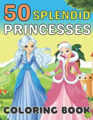 50 Splendid Princesses Coloring Book