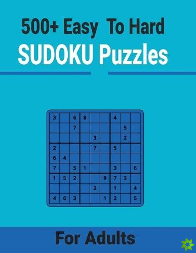 500+ Easy to Hard Sudoku Puzzles for Adults