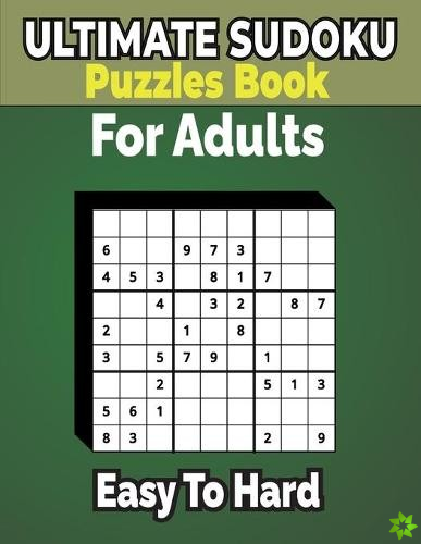 500+ Ultimate Sudoku Puzzles Book Easy to Hard for Adults