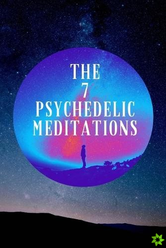 7 Psychedelic Meditations