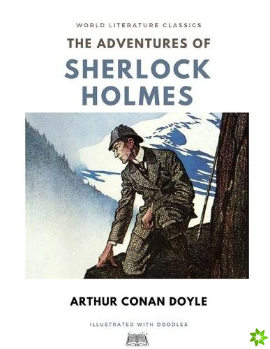 Adventures of Sherlock Holmes / Arthur Conan Doyle / World Literature Classics / Illustrated with doodles