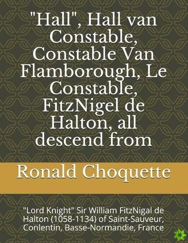 Hall, Hall van Constable, Constable Van Flamborough, Le Constable, FitzNigel de Halton, all descend from