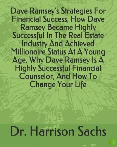 Dave Ramsey's Strategies For Financial Success, How Dave Ramsey Became Highly Successful In The Real Estate Industry And Achieved Millionaire Status A