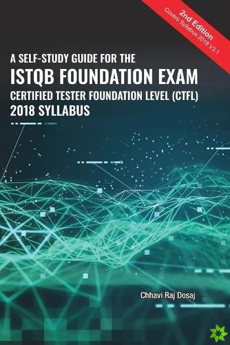 Self-Study Guide For The ISTQB Foundation Exam Certified Tester Foundation Level (CTFL) 2018 Syllabus